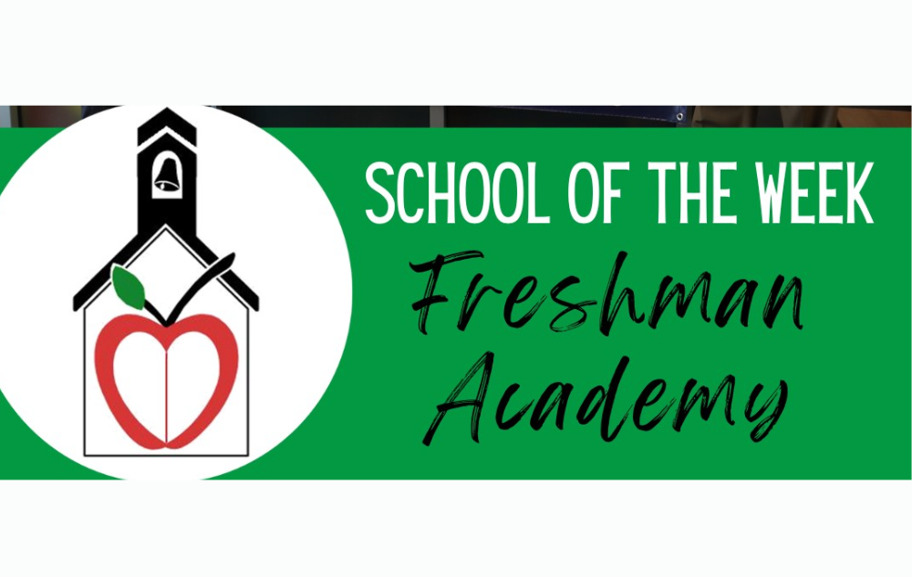 school of the week freshman academy